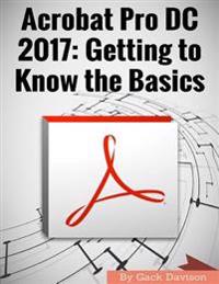 Acrobat Pro Dc 2017: Getting to Know the Basics