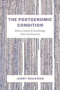 The Postgenomic Condition