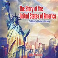 The Story of the United States of America Children's Modern History