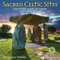 Sacred Celtic Sites 2018 Wall Calendar: And Other Places of Power in Britain and Ireland