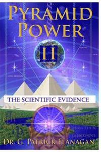 Pyramid Power II: The Scientific Evidence
