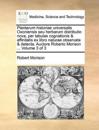 Plantarum Historiae Universalis Oxoniensis Seu Herbarum Distributio Nova, Per Tabulas Cognationis & Affinitatis Ex Libro Naturae Observata & Detecta. Auctore Roberto Morison ... Volume 3 of 3