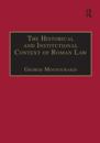 Historical and Institutional Context of Roman Law