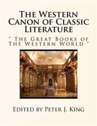 The Western Canon of Classic Literature: The Great Books of the Western World