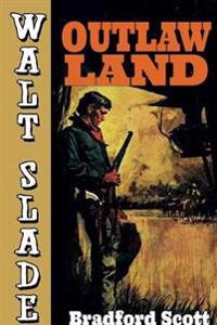 Outlaw Land: A Walt Slade Western