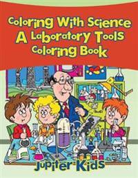 Coloring with Science, a Laboratory Tools Coloring Book