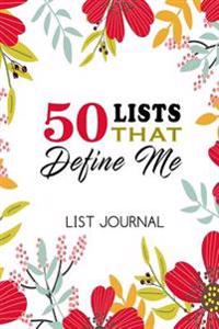 List Journal: 50 Lists That Define Me: Self Discovery & List Management Organization in One Handy Notebook
