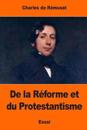De la Réforme et du Protestantisme