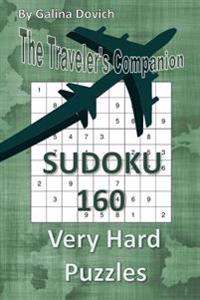 The Traveler's Companion: Sudoku 160 Very Hard Puzzles