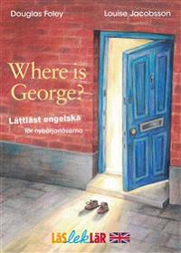 Where is George? : lättläst engelska för nybörjarläsarna