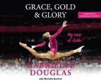 Grace, Gold & Glory: My Leap of Faith