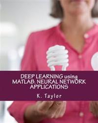 Deep Learning Using MATLAB. Neural Network Applications