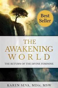 The Awakening World: The Return of the Divine Feminine