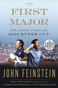 The First Major: The Inside Story of the 2016 Ryder Cup