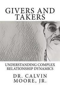 Givers and Takers: Understanding Complex Relationship Dynamics