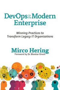 Devops for the Modern Enterprise: Winning Practices to Transform Legacy It Organizations
