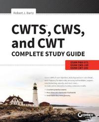 Cwts, Cws, and Cwt Complete Study Guide: Exams Pw0-071, Cws-2017, Cwt-2017