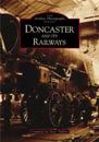 Doncaster and It's Railways
