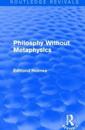 Philosphy Without Metaphysics