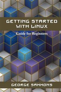 Getting Started with Linux: Guide for Beginners