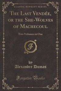 The Last Vendee, or the She-Wolves of Machecoul