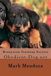 Beauceron Training Secrets