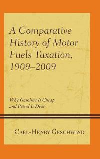 A Comparative History of Motor Fuels Taxation, 1909-2009