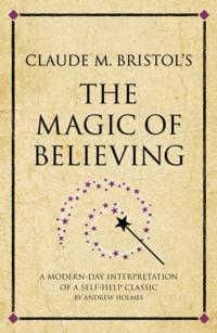 Claude M. Bristol's The Magic of Believing
