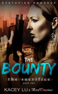 Bounty - The Sacrifice (Book 2) Dystopian Romance
