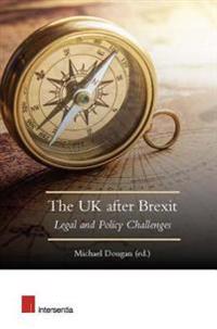 The UK After Brexit: Legal and Policy Challenges