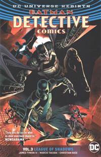 Batman Detective Comics Vol. 3 League Of Shadows (Rebirth)