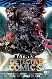 Batman detective comics the rebirth deluxe edition book 1 (rebirth)