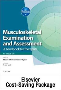 Musculoskeletal Examination and Assessment + Principles of Musckuloskeletal Treatment and Management, 3rd Ed.