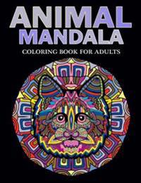 Animal Mandala Coloring Book for Adults: Animal Mandala Designs and Stress Relieving Patterns for Adult Relaxation