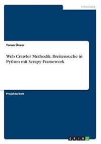 Web Crawler Methodik. Breitensuche in Python Mit Scrapy Framework