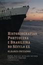 Historiografias portuguesa e brasileira no século XX: olhares cruzados