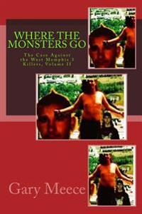 Where the Monsters Go: The Case Against the West Memphis 3 Killers, Volume II