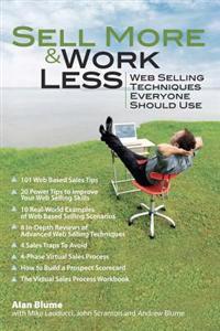 Sell More & Work Less: Web Selling Techniques Everyone Should Use