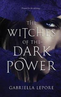 The Witches of the Dark Power