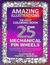 Amazing Illustrations-Mechanical Pin Wheels: Adult Coloring Book