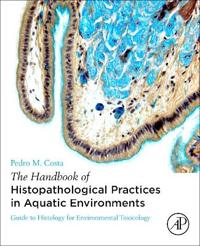 The Handbook of Histopathological Practices in Aquatic Environments