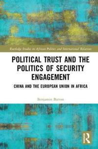 Political Trust and the Politics of Security Engagement: China and the European Union in Africa