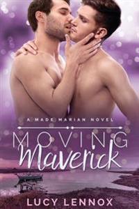 Moving Maverick: A Made Marian Novel