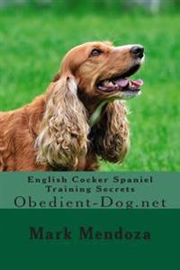 English Cocker Spaniel Training Secrets: Obedient-Dog.Net