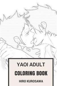 Yaoi Adult Coloring Book: Manga and Anime Boys Hentai Inspired Adult Coloring Book