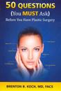 50 Questions (You Must Ask!) Before You Have Plastic Surgery
