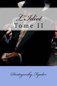 L'Idiot: Tome II