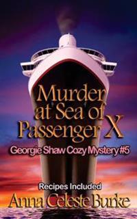 Murder at Sea of Passenger X, Georgie Shaw Cozy Mystery #5