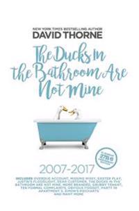 The Ducks in the Bathroom Are Not Mine: A Decade of Irreverence and Procrastination