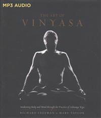 The Art of Vinyasa: Awakening Body and Mind Through the Practice of Ashtanga Yoga